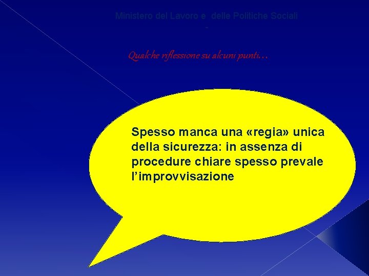 Ministero del Lavoro e delle Politiche Sociali - Qualche riflessione su alcuni punti… Spesso