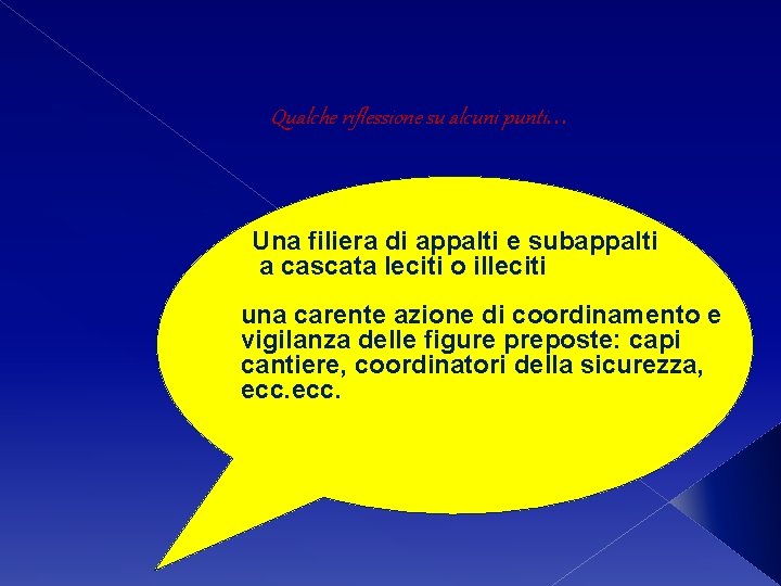 Qualche riflessione su alcuni punti… Una filiera di appalti e subappalti a cascata leciti