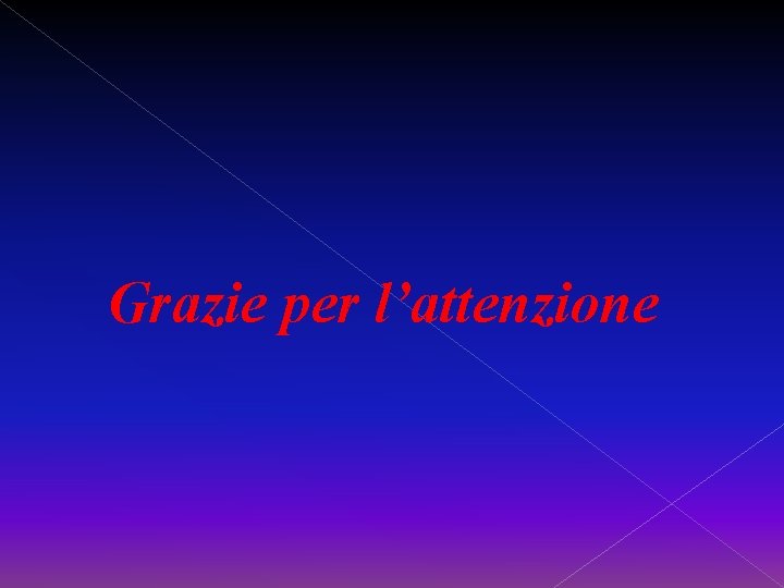 Grazie per l’attenzione 