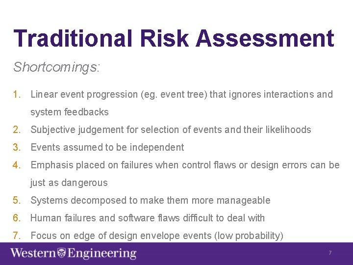 Traditional Risk Assessment Shortcomings: 1. Linear event progression (eg. event tree) that ignores interactions