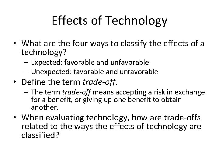 Effects of Technology • What are the four ways to classify the effects of