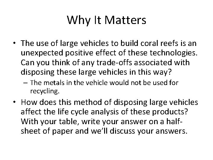 Why It Matters • The use of large vehicles to build coral reefs is
