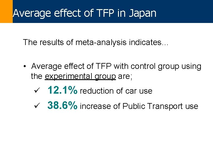 Average effect of TFP in Japan The results of meta-analysis indicates… • Average effect