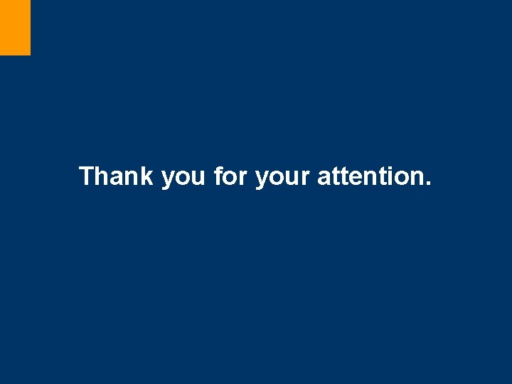 Thank you for your attention. 