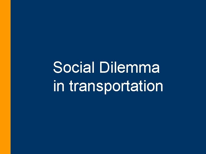 Social Dilemma in transportation 