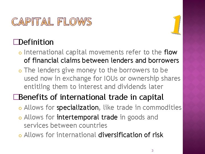 1 CAPITAL FLOWS �Definition International capital movements refer to the flow of financial claims