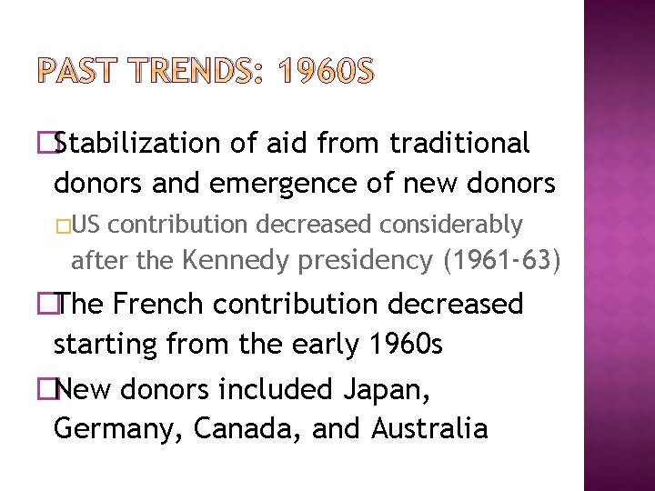 PAST TRENDS: 1960 S �Stabilization of aid from traditional donors and emergence of new