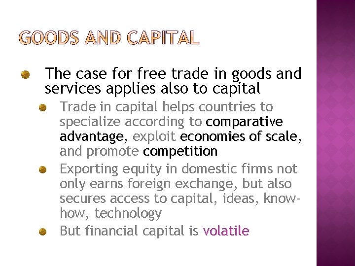 GOODS AND CAPITAL The case for free trade in goods and services applies also