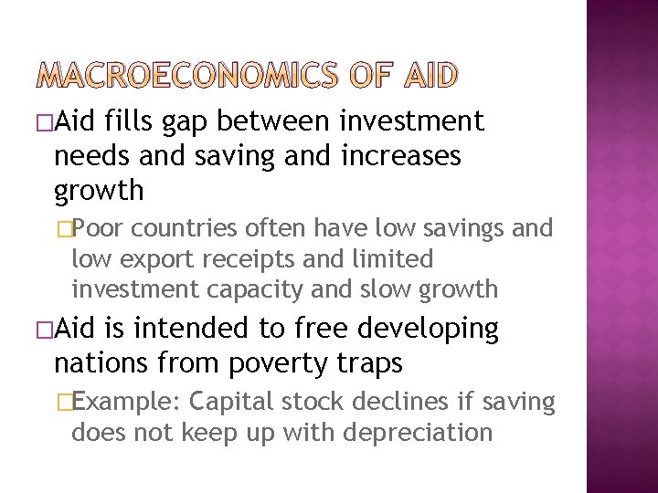 MACROECONOMICS OF AID �Aid fills gap between investment needs and saving and increases growth