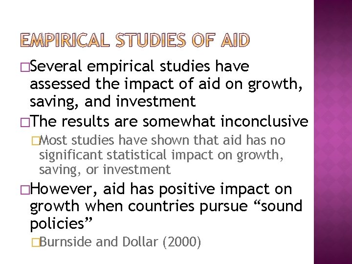 EMPIRICAL STUDIES OF AID �Several empirical studies have assessed the impact of aid on