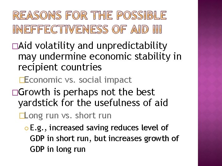 REASONS FOR THE POSSIBLE INEFFECTIVENESS OF AID III �Aid volatility and unpredictability may undermine