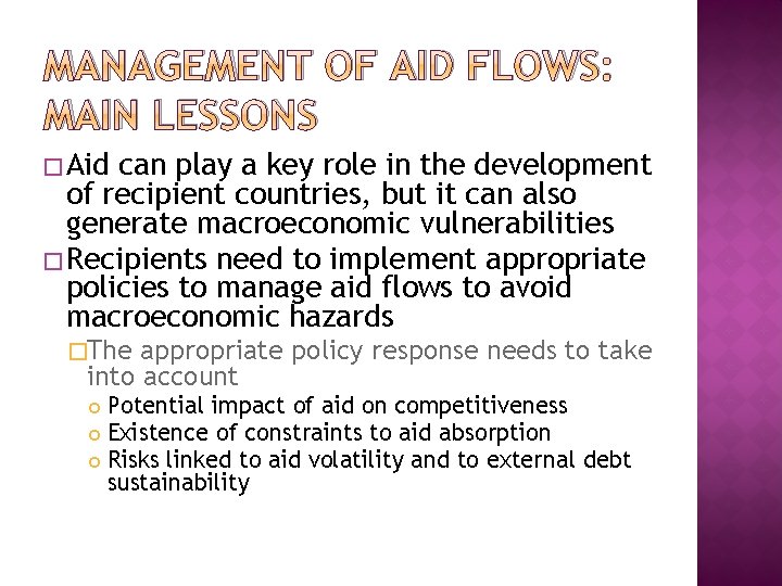 MANAGEMENT OF AID FLOWS: MAIN LESSONS � Aid can play a key role in