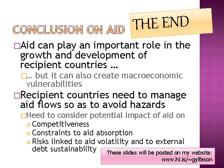 CONCLUSION ON AID THE END �Aid can play an important role in the growth