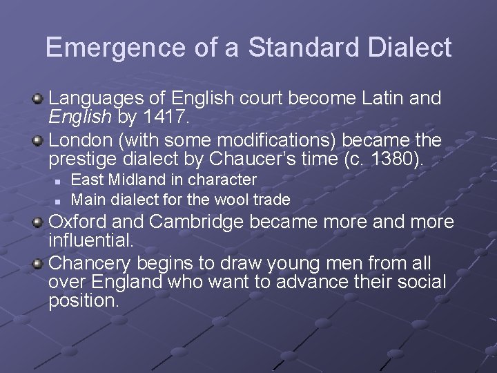 Emergence of a Standard Dialect Languages of English court become Latin and English by