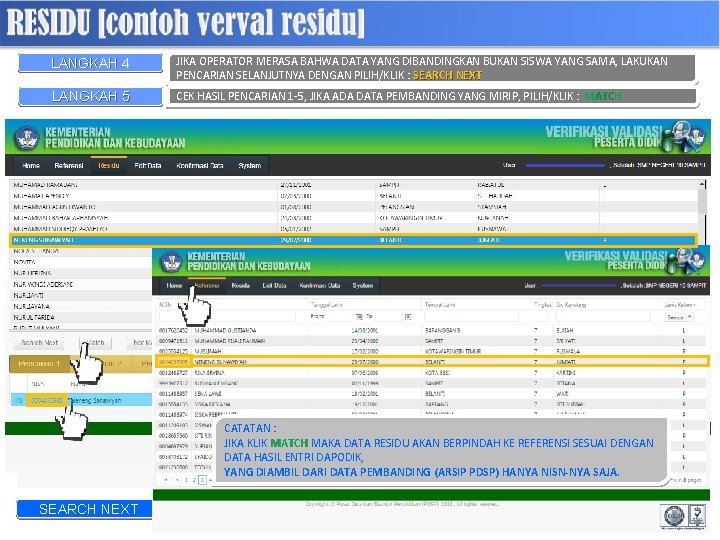 LANGKAH 4 JIKA OPERATOR MERASA BAHWA DATA YANG DIBANDINGKAN BUKAN SISWA YANG SAMA, LAKUKAN