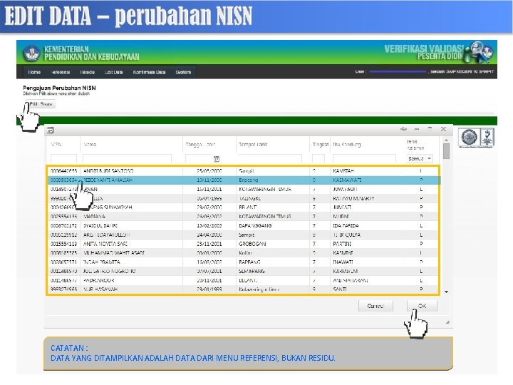 CATATAN : DATA YANG DITAMPILKAN ADALAH DATA DARI MENU REFERENSI, BUKAN RESIDU. 