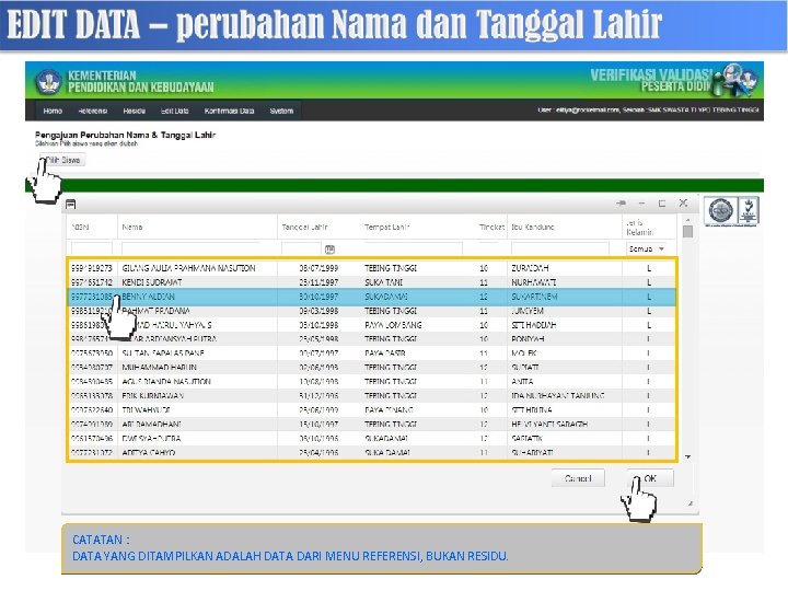 CATATAN : DATA YANG DITAMPILKAN ADALAH DATA DARI MENU REFERENSI, BUKAN RESIDU. 