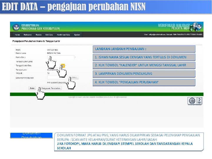 LANGKAH-LANGKAH PENGAJUAN : 1. ISIKAN NAMA SESUAI DENGAN YANG TERTULIS DI DOKUMEN 2. KLIK