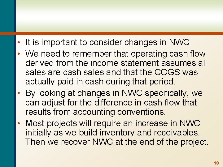  • It is important to consider changes in NWC • We need to