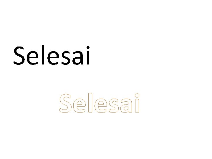Selesai Selesai