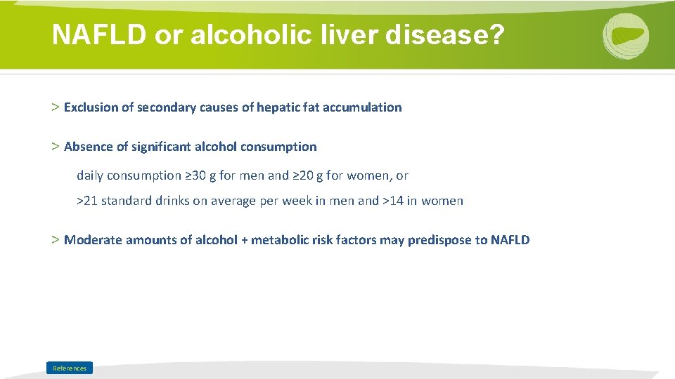 NAFLD or alcoholic liver disease? > Exclusion of secondary causes of hepatic fat accumulation