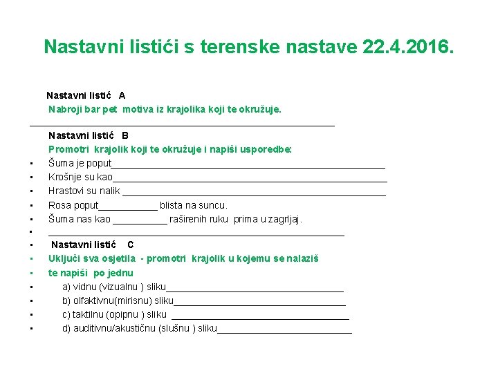 Nastavni listići s terenske nastave 22. 4. 2016. Nastavni listić A Nabroji bar pet