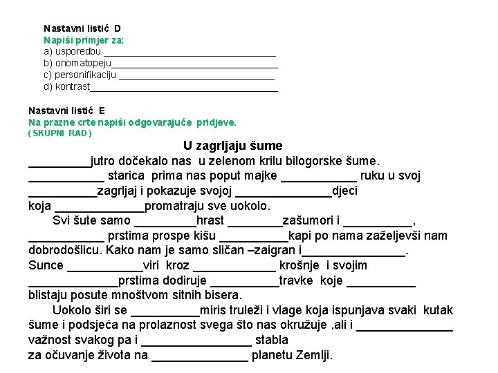 Nastavni listić D Napiši primjer za: a) usporedbu ________________ b) onomatopeju________________ c) personifikaciju _______________