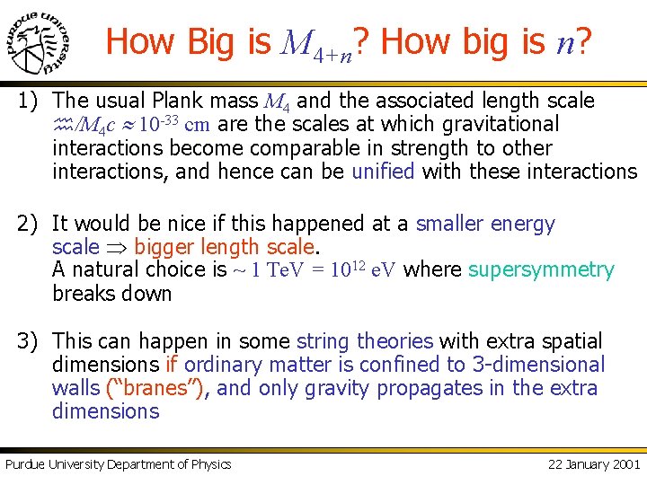 How Big is M 4+n? How big is n? 1) The usual Plank mass