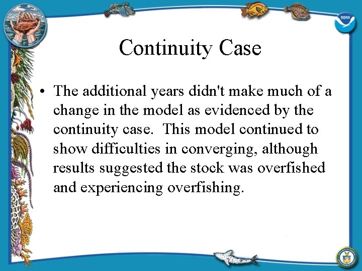 Continuity Case • The additional years didn't make much of a change in the