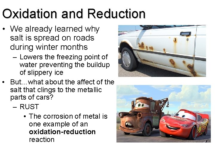 Oxidation and Reduction • We already learned why salt is spread on roads during