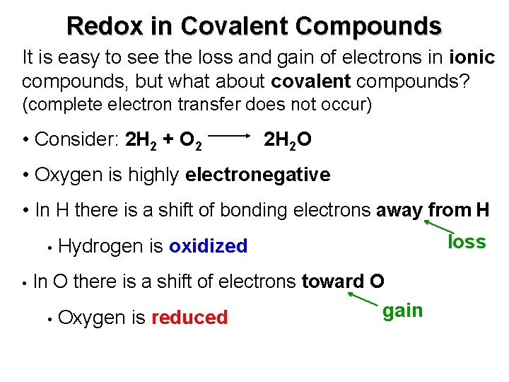 Redox in Covalent Compounds It is easy to see the loss and gain of