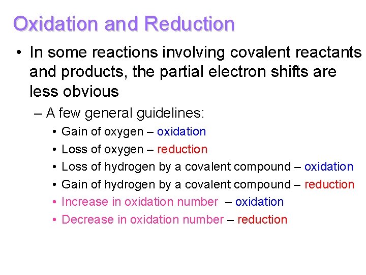 Oxidation and Reduction • In some reactions involving covalent reactants and products, the partial