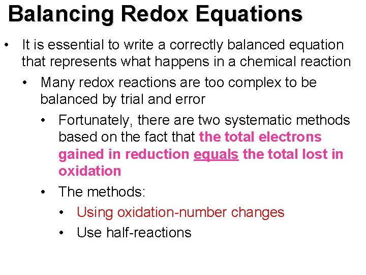 Balancing Redox Equations • It is essential to write a correctly balanced equation that