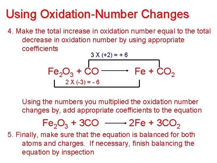 Using Oxidation-Number Changes 4. Make the total increase in oxidation number equal to the