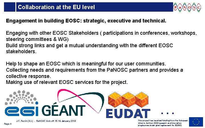 Collaboration at the EU level Engagement in building EOSC: strategic, executive and technical. Engaging