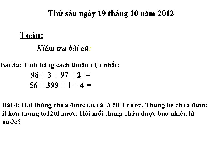 Thứ sáu ngày 19 tháng 10 năm 2012 Toán: Kiểm tra bài cũ: Bài