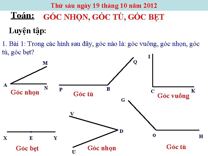 Thứ sáu ngày 19 tháng 10 năm 2012 Toán: GÓC NHỌN, GÓC TÙ, GÓC