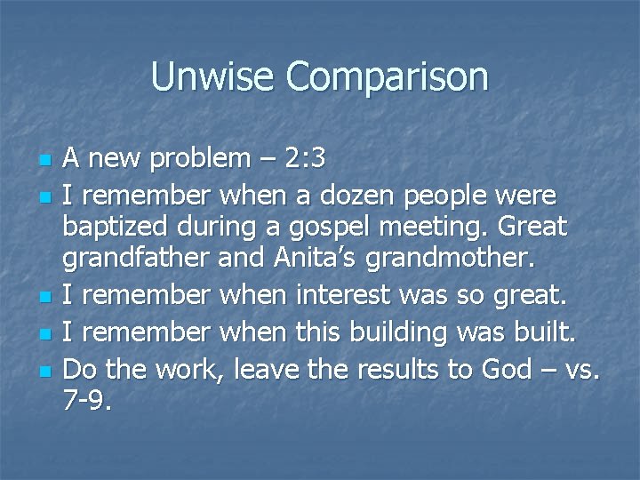 Unwise Comparison n n A new problem – 2: 3 I remember when a