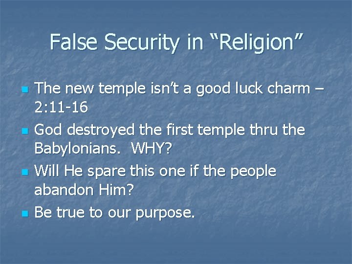 False Security in “Religion” n n The new temple isn’t a good luck charm
