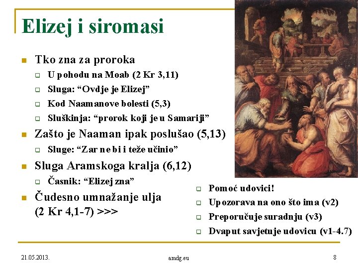 Elizej i siromasi n Tko zna za proroka q q n Zašto je Naaman