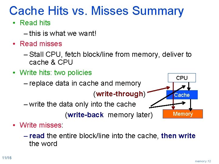 Cache Hits vs. Misses Summary • Read hits – this is what we want!