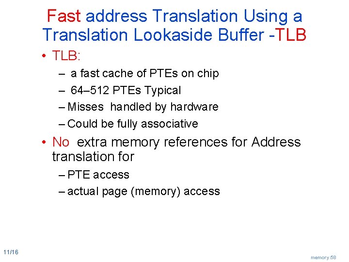 Fast address Translation Using a Translation Lookaside Buffer -TLB • TLB: – a fast