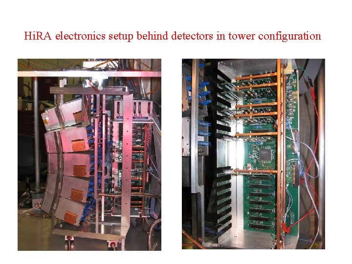 Hi. RA electronics setup behind detectors in tower configuration 