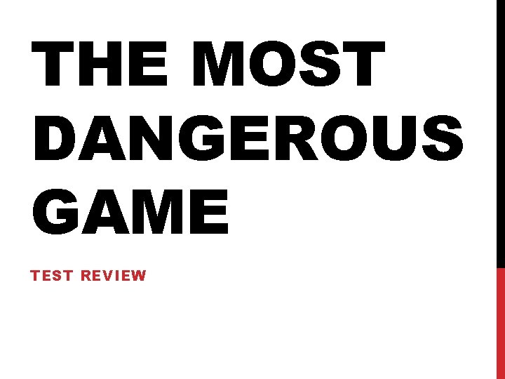 THE MOST DANGEROUS GAME TEST REVIEW 