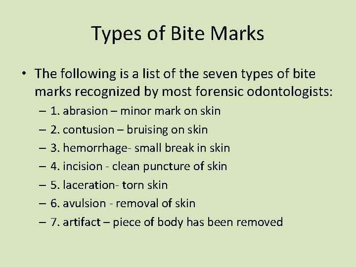 Types of Bite Marks • The following is a list of the seven types Types of Bite Marks • The following is a list of the seven types