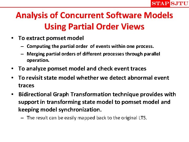 Analysis of Concurrent Software Models Using Partial Order Views • To extract pomset model Analysis of Concurrent Software Models Using Partial Order Views • To extract pomset model