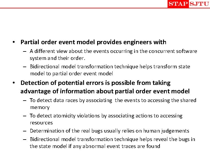 • Partial order event model provides engineers with – A different view about • Partial order event model provides engineers with – A different view about