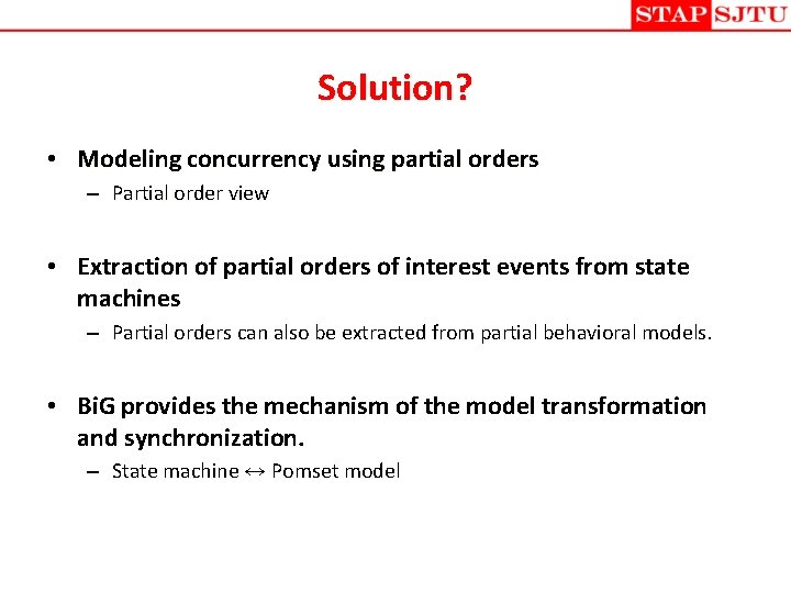 Solution? • Modeling concurrency using partial orders – Partial order view • Extraction of Solution? • Modeling concurrency using partial orders – Partial order view • Extraction of