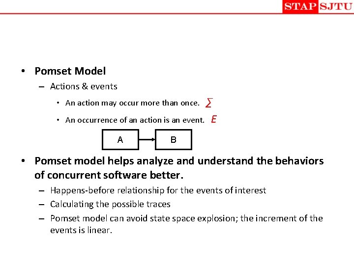 • Pomset Model – Actions & events ∑ An occurrence of an action • Pomset Model – Actions & events ∑ An occurrence of an action