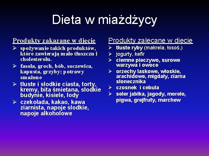 Dieta w miażdżycy Produkty zakazane w diecie Produkty zalecane w diecie Ø spożywanie takich Dieta w miażdżycy Produkty zakazane w diecie Produkty zalecane w diecie Ø spożywanie takich